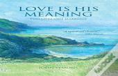 Love Is His Meaning