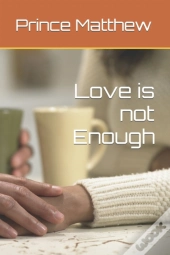 Love Is Not Enough