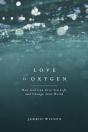 Love Is Oxygen - Preview