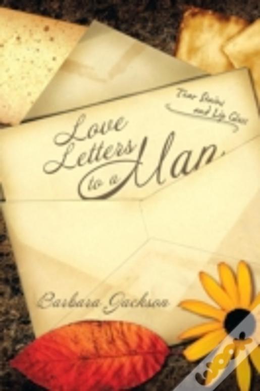 Love Letters To A Man