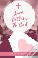 Love Letters To God