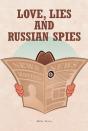 Love, Lies And Russian Spies - Preview