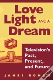 Love, Light, And A Dream