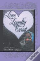 Love, Loyalty And Trust