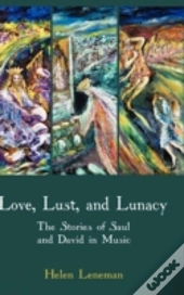 Love, Lust, And Lunacy