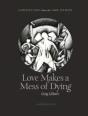 Love Makes A Mess Of Dying - Preview