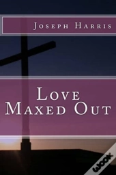 Love Maxed Out