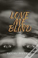 Love Me Blind