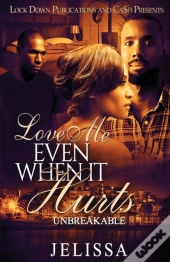 Love Me Even When It Hurts