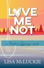 Love Me Not: A Hidden Springs Novel - Preview