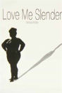 Love Me Slender - Preview