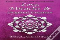 Love, Miracles & Original Creation