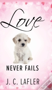 Love Never Fails