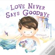 Love Never Says Goodbye
