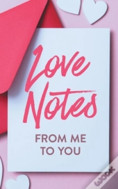 Love Notes From Me To You: A Fun And Per