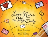 Love Notes To My Body