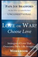 Love Or War? Choose Love (Workbook)