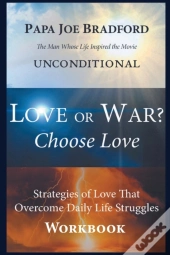 Love Or War? Choose Love (Workbook)