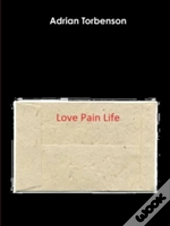 Love Pain Life