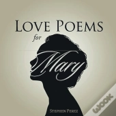 Love Poems For Mary