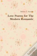 Love Poems For The Modern Romantic