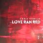 Love Ran Red - CD - Preview