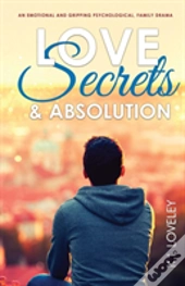 Love, Secrets, And Absolution