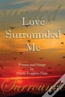 Love Surrounded Me