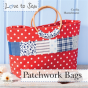 Love To Sew: Patchwork Bags - Preview