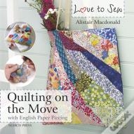 Love To Sew: Quilting On The Move