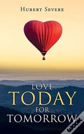 Love Today For Tomorrow