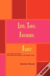 Love; Trust; Friendship; & Family: Four