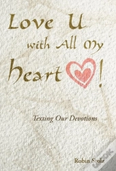 Love U With All My Heart!: Texting Our D