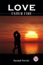 Love Under Fire - Preview