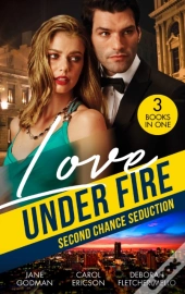Love Under Fire: Second Chance Seduction