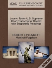 Capa do artigo Love V. Taylor U.S. Supreme Court Transcript Of Record With Supporting Pleadings