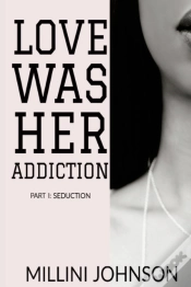 Capa do artigo Love Was Her Addiction Part I