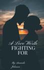Love Worth Fighting For - Preview
