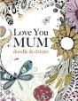 Love You Mum: Doodle & Dream - Preview