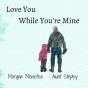 Love You While You'Re Mine - Preview