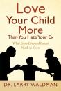 Love Your Child More Than You Hate Your - Preview