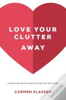 Love Your Clutter Away