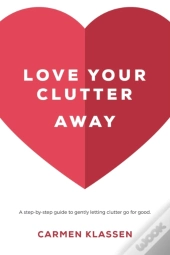 Love Your Clutter Away