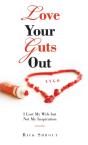 Love Your Guts Out - Preview