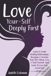 Love Your-Self Deeply First