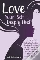 Love Your-Self Deeply First