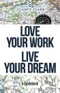 Love Your Work Live Your Dream - Preview