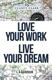 Love Your Work Live Your Dream