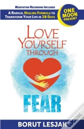 Love Yourself Through Fear