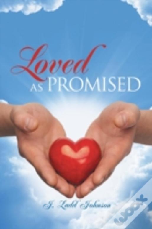 Loved As Promised